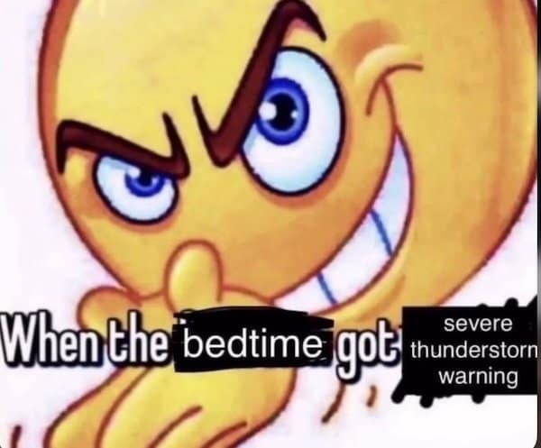 Zoomed mischievous yellow emoji rubbing hands; overlay text jokes that “bedtime” got replaced by a “severe thunderstorm warning.”