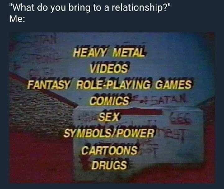 A funny old meme showing a VHS tape with a list of relationship offerings, including heavy metal, comics, and fantasy games.