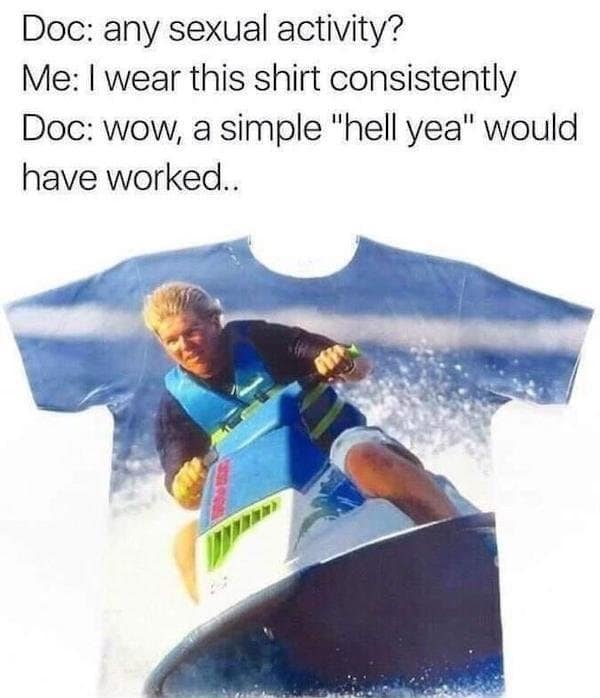 T-shirt printed edge-to-edge with a man riding a jet ski; text exchange with a doctor about sexual activity.