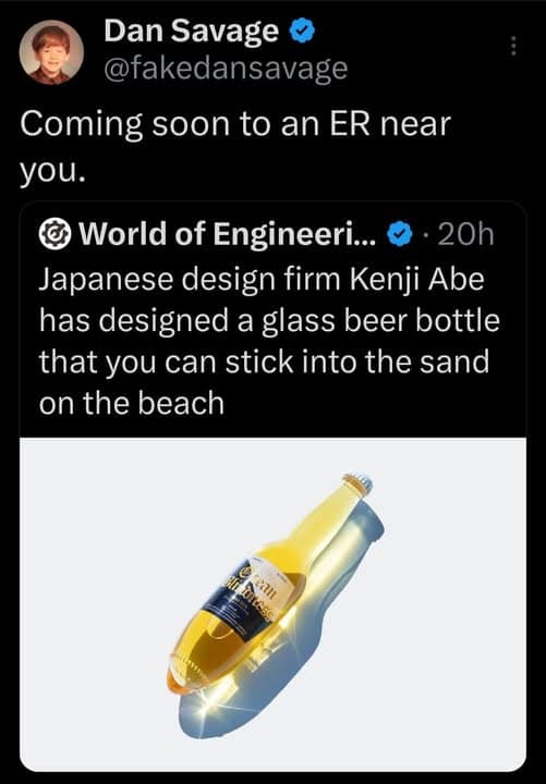 Screenshot of a verified post reacting to a news blurb about a glass beer bottle designed to stick in beach sand, quipping “Coming soon to an ER near you.”