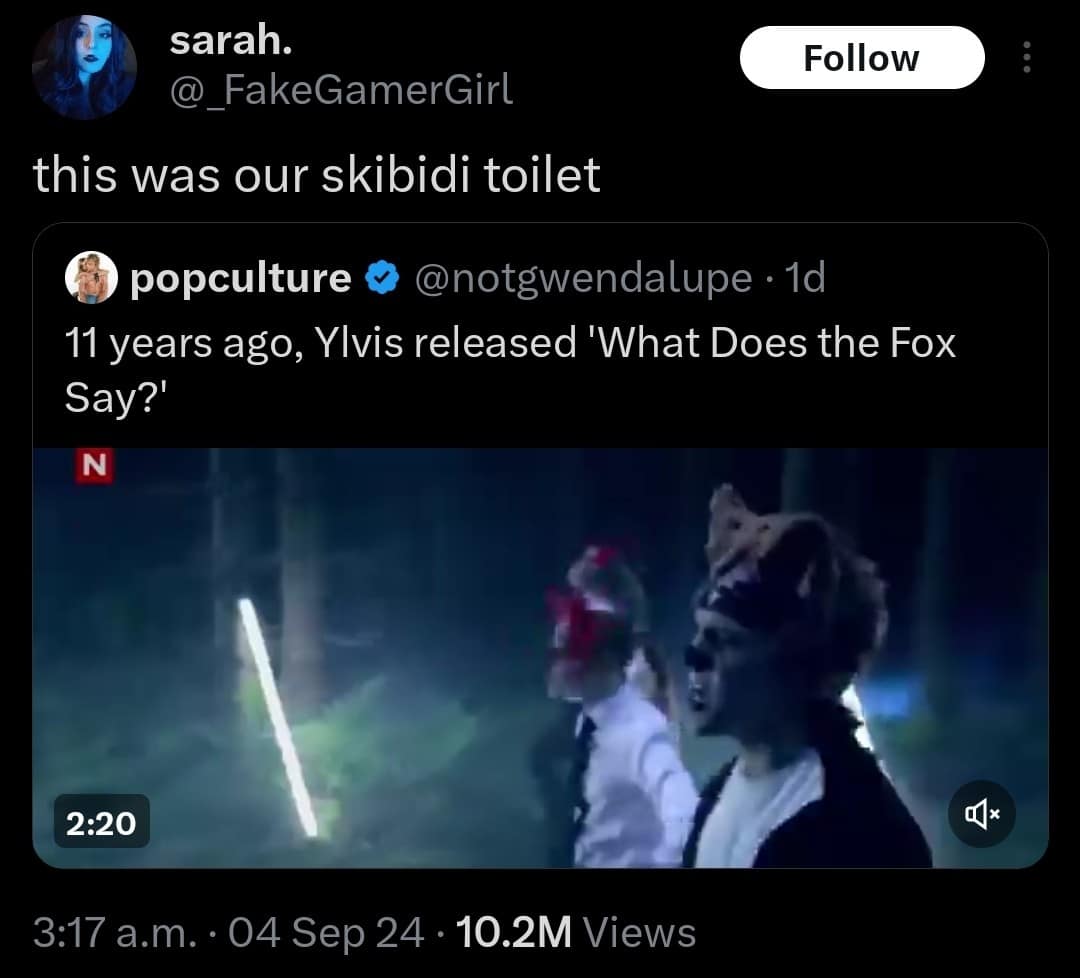 Post says “this was our skibidi toilet,” quote-tweeting a clip noting Ylvis released “What Does the Fox Say?” 11 years ago.
