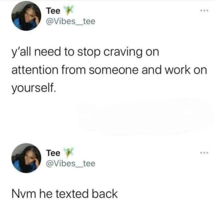 A classic meme where a user tweets about working on herself, then immediately follows up with "Nvm he texted back."