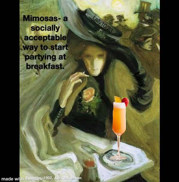 A classical art meme defining mimosas as a socially acceptable way to start partying at breakfast.