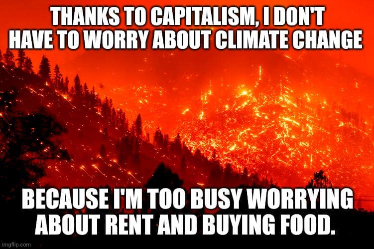 A climate change meme about being too busy worrying about rent and food to worry about the climate.