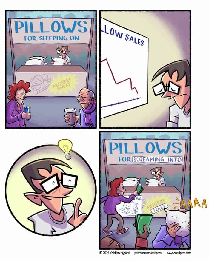 A funny four-panel comic where a failing pillow salesman becomes a huge success by rebranding his "Pillows for Sleeping On" as "Pillows for Screaming Into."
