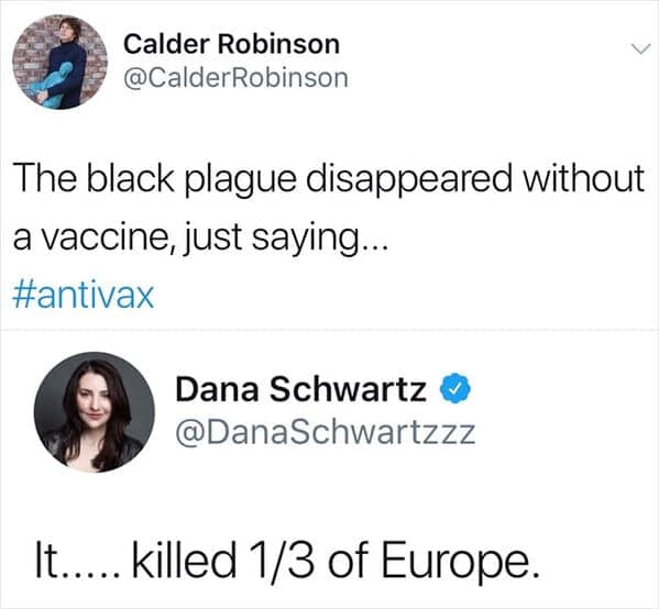 A confidently incorrect tweet about the black plague gets a chilling and factual correction about how many people died.