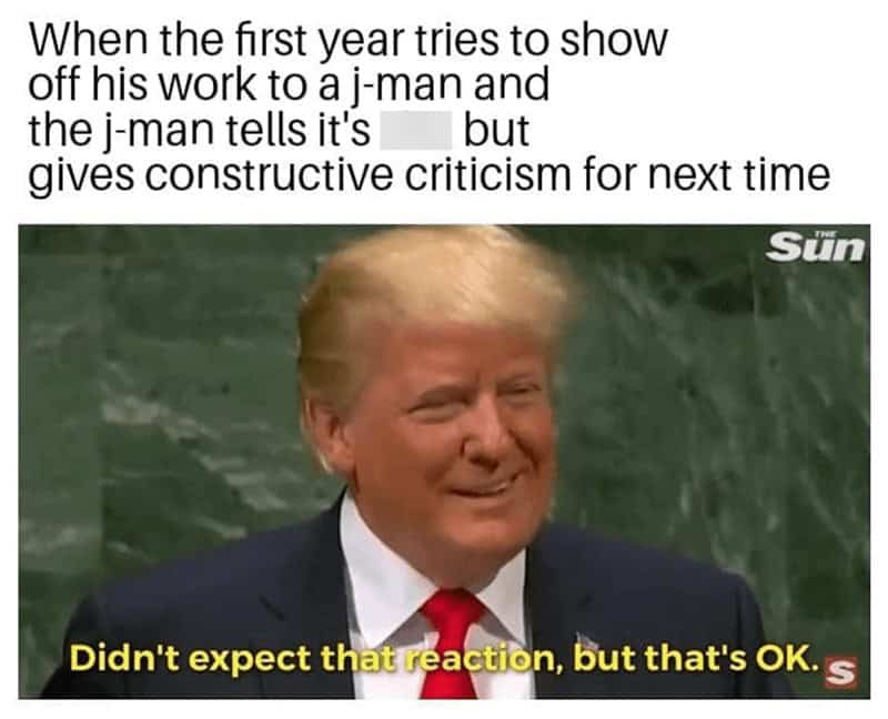 A funny and relatable Donald Trump reaction meme about a first-year apprentice who is surprised to receive constructive criticism from a journeyman instead of just being yelled at.