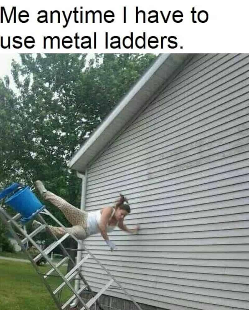 A funny and slightly terrifying meme of a woman who is falling awkwardly off of a tall metal ladder, which is used to represent a very common fear of using metal ladders on a job site.