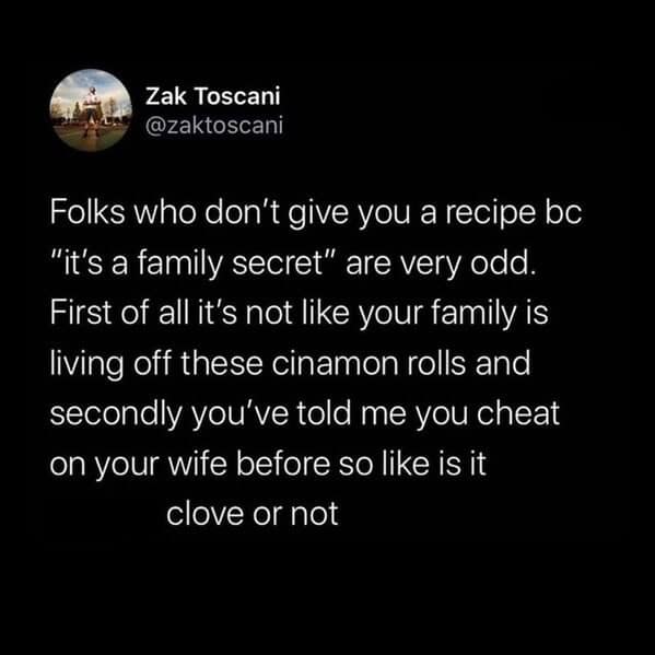Tweet joking about “family secret” recipes and asking if the spice is clove.