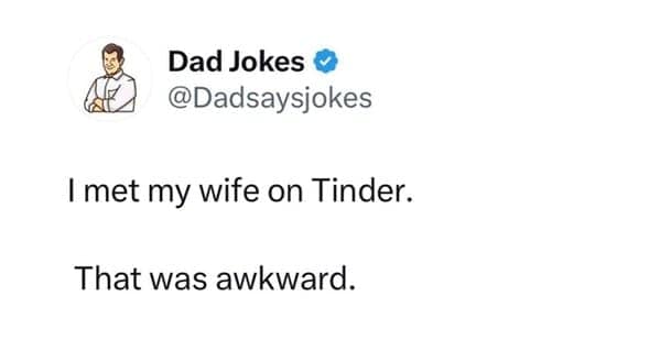 A classic meme telling a short, awkward joke about meeting his wife on Tinder.