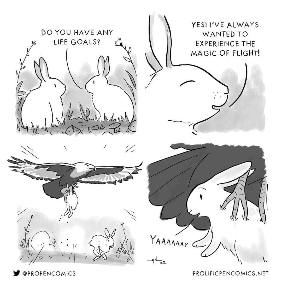 A dark humor comic where a rabbit's dream of flying comes true when it gets snatched by an eagle.