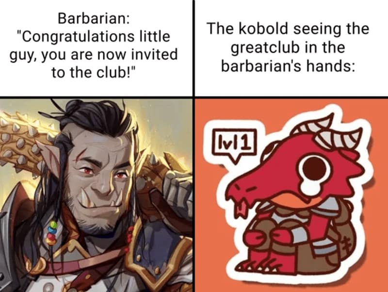 A d&d meme with a barbarian making a pun about inviting a kobold to his "club."