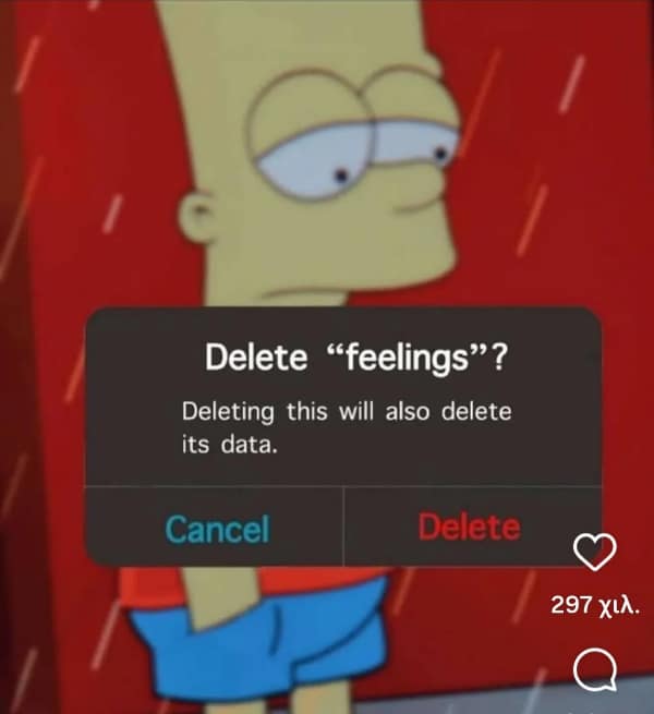 A popular "sadposting" meme of a sad-looking Bart Simpson from The Simpsons, with a computer pop-up asking if the user wants to delete their feelings.