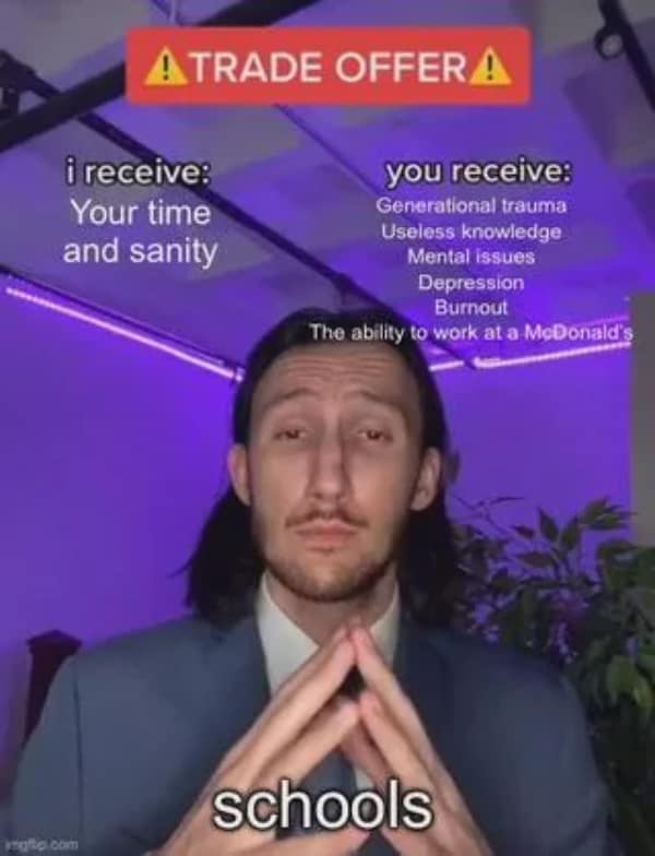 The popular "Trade Offer" TikTok meme format, which has been used to make a sharp critique of the modern school system and its negative effects.