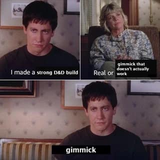 Three frames of a man being asked if his “strong D&D build” is real or a gimmick; final panel: “gimmick.”