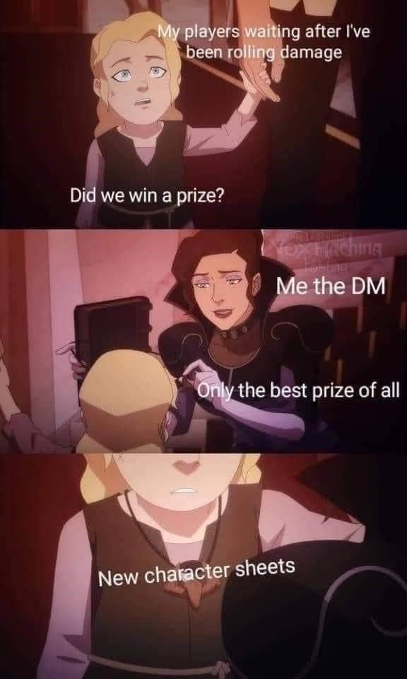 A Dnd meme from "The Legend of Vox Machina" about a DM giving out new character sheets as a "prize."