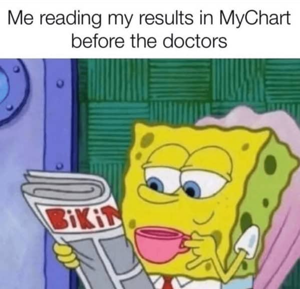 A funny SpongeBob meme about calmly reading your own medical test results online in MyChart before the doctor can call you.
