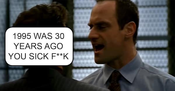 An Elliot Stabler meme having an existential crisis about how long ago the year 1995 was
