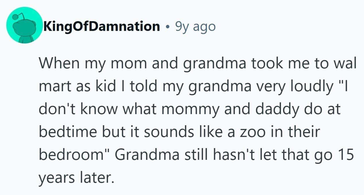 Child tells grandma in Walmart, “I don’t know what Mommy and Daddy do at bedtime, but it sounds like a zoo.”