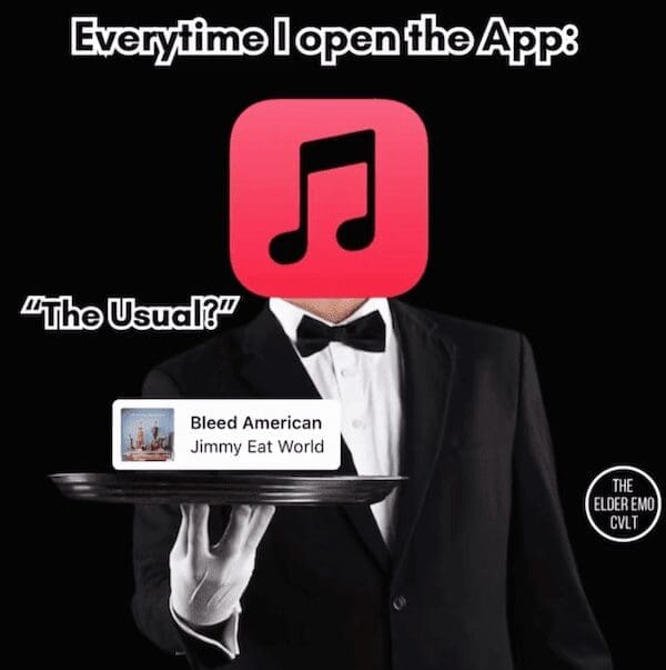 A funny meme of the Apple Music app personified as a waiter, who is serving the user their "usual" album, which is "Bleed American" by the band Jimmy Eat World.