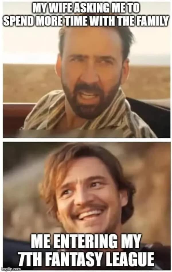 A funny fantasy football meme with Nicolas Cage and Pedro Pascal about joining way too many fantasy leagues.