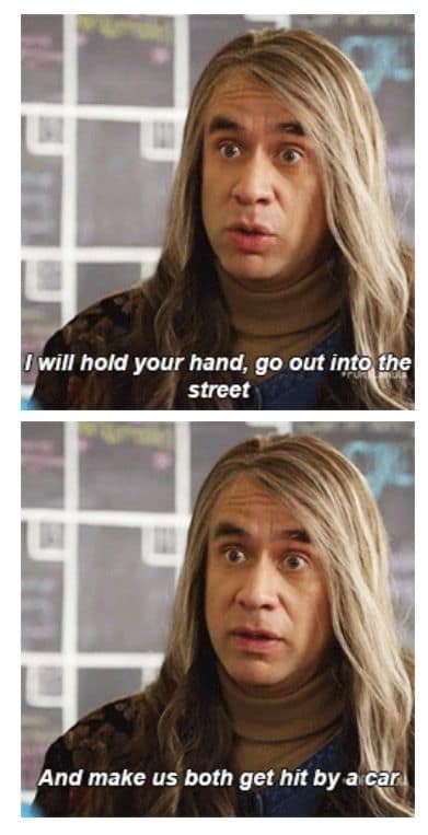 A funny two-panel meme from the TV show Portlandia, where Fred Armisen's character offers to get hit by a car with his friend as a sign of their bond.