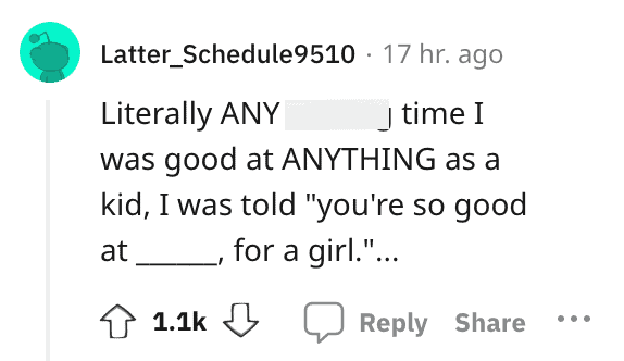 A Reddit comment sharing the experience of hearing the classic backhanded compliment, "you're so good... for a girl."