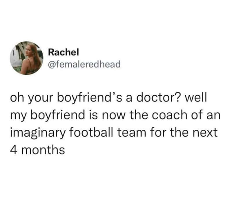 Tweet joking that while one boyfriend is a doctor, hers will coach an imaginary football team for four months.