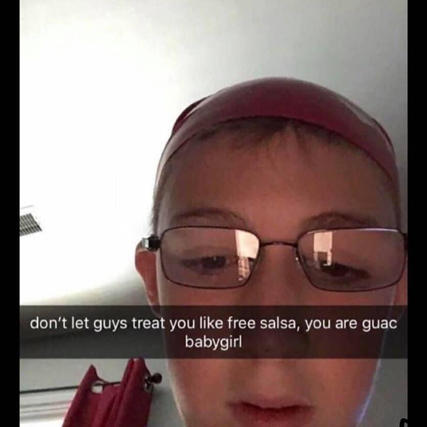 An empowering Snapchat selfie meme telling people their worth is guacamole, not free salsa.