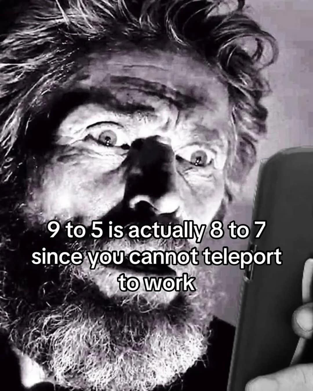 A meme with a stressed man realizing a 9-to-5 job is actually much longer due to commuting.