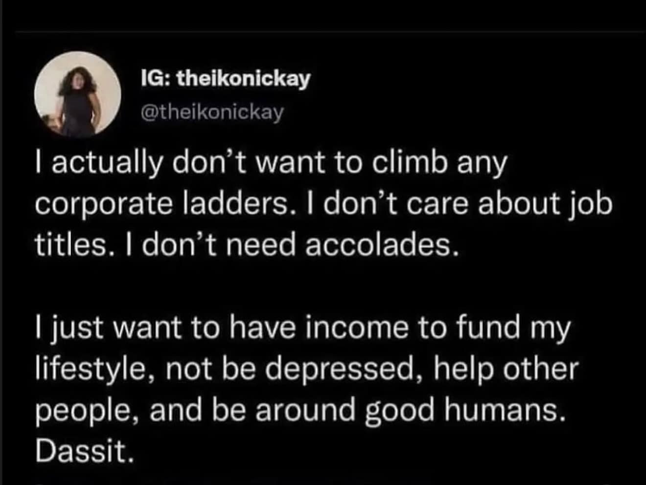 An inspirational and relatable tweet about rejecting corporate ambitions for a simple and happy life.