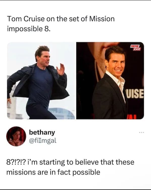 A screenshot of a funny tweet from a user who makes the very simple but brilliant point that after eight movies, the missions in the Mission: Impossible film series are, in fact, possible.