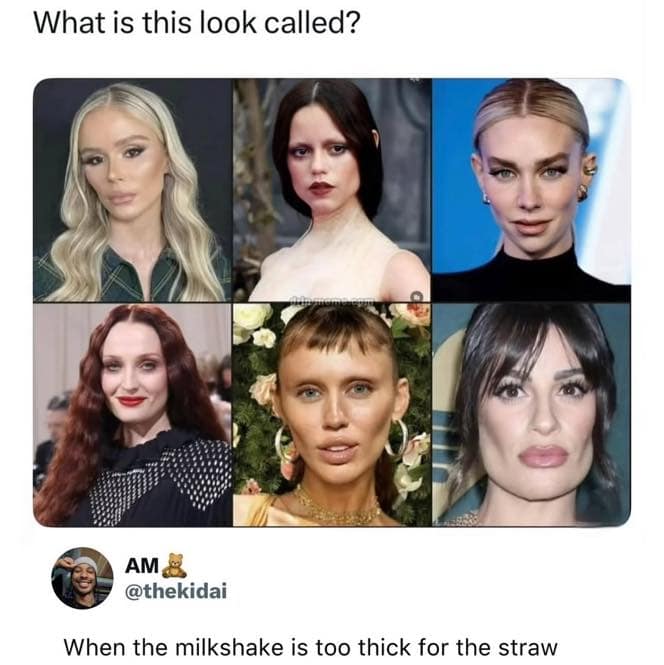A funny meme roasting a specific celebrity look by comparing it to sucking a thick milkshake through a straw.