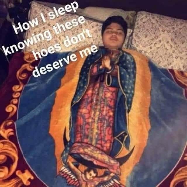 A funny meme of someone sleeping soundly in a Virgin Mary blanket, knowing their own self-worth in the dating world.