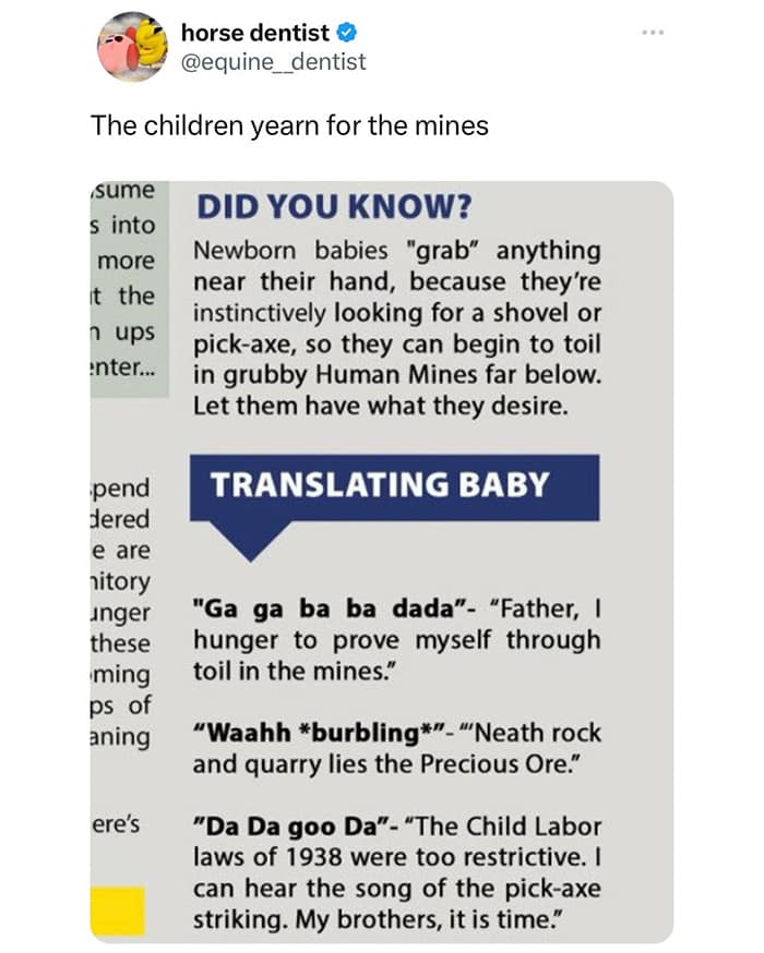 A classic and surreal meme of a fake article that hilariously claims that "The children yearn for the mines," and which includes a funny and very detailed guide to "TRANSLATING BABY."