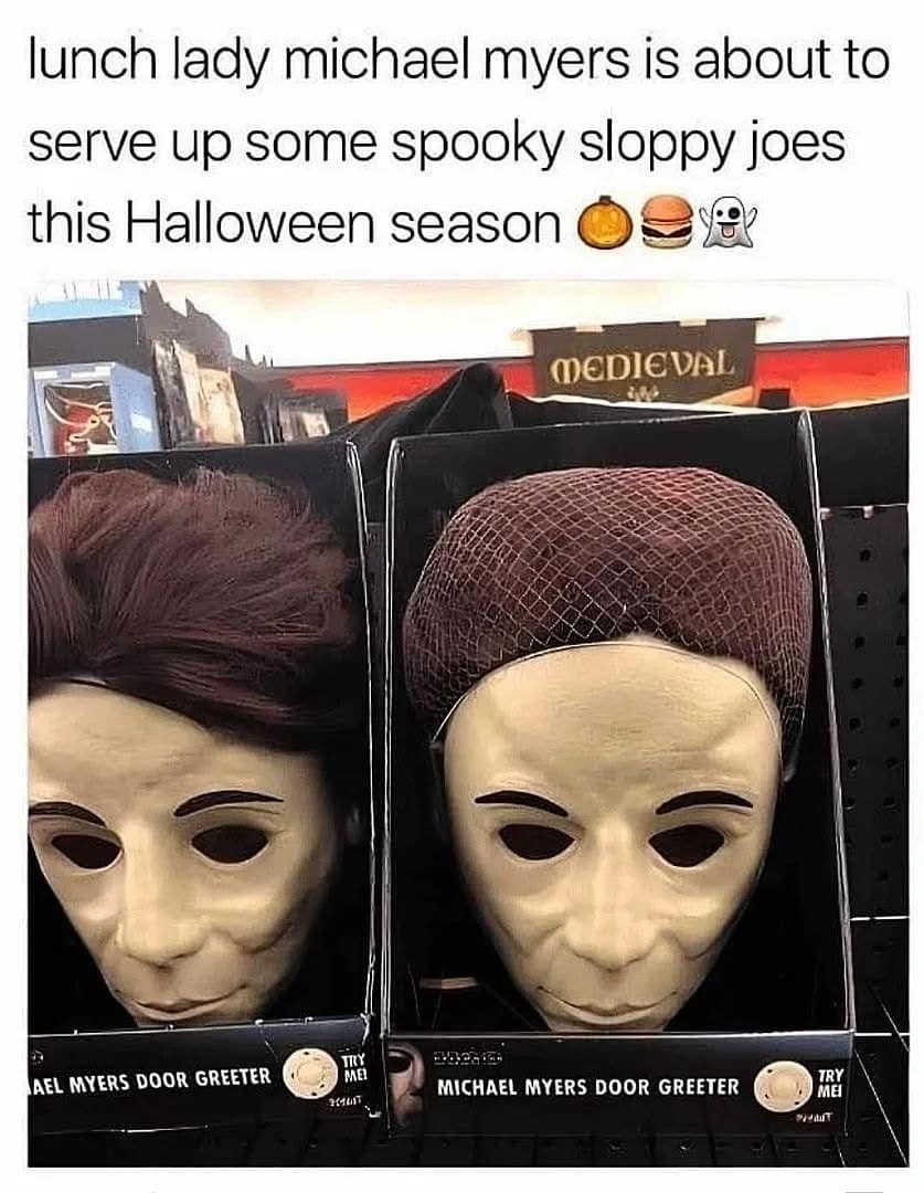 A hilarious Halloween meme showing two Michael Myers masks on a store shelf, but one of the masks has a hairnet on it, making him look like a "Lunch lady."