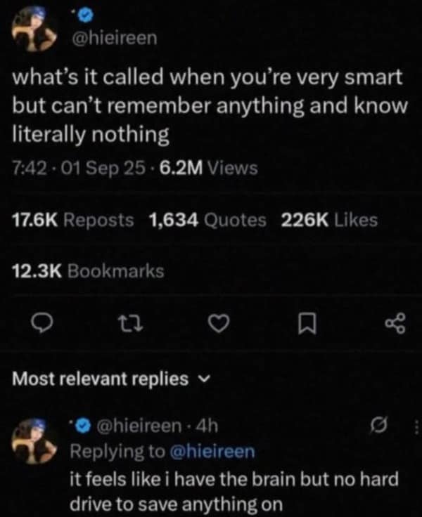 A funny and very relatable tweet from a user who is asking what it's called to be a very smart person but have no memory, with a perfect "no hard drive" analogy.