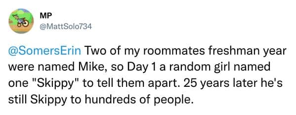 A hilarious story about how a college student named Mike got the nickname "Skippy," and it stuck for 25 years.