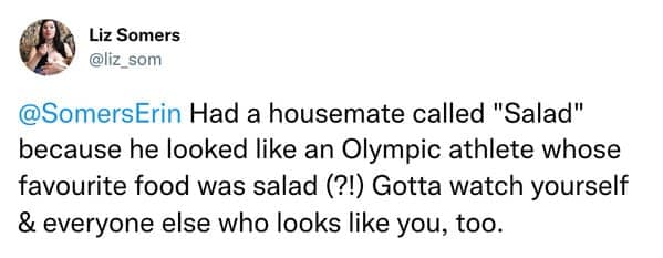 A funny nickname story about how a guy got the nickname "Salad" because of his surprisingly healthy and athletic appearance.