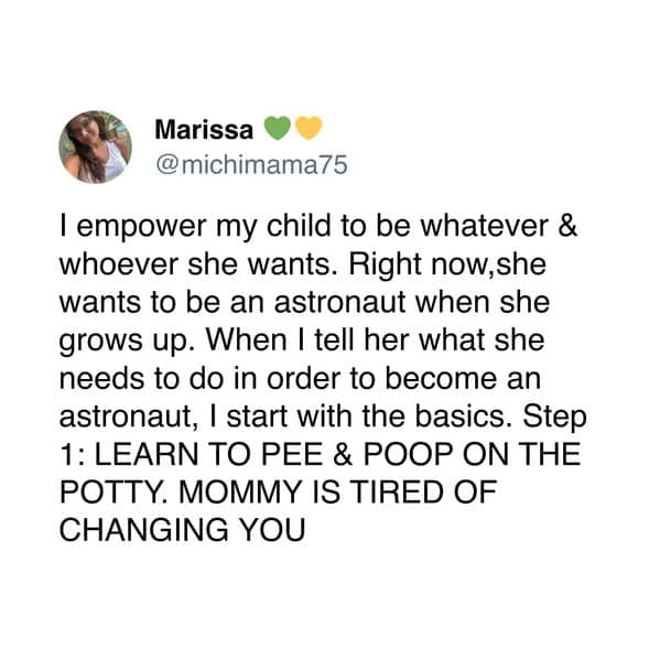 tweet where a mom says her daughter wants to be an astronaut, but step one is potty training.