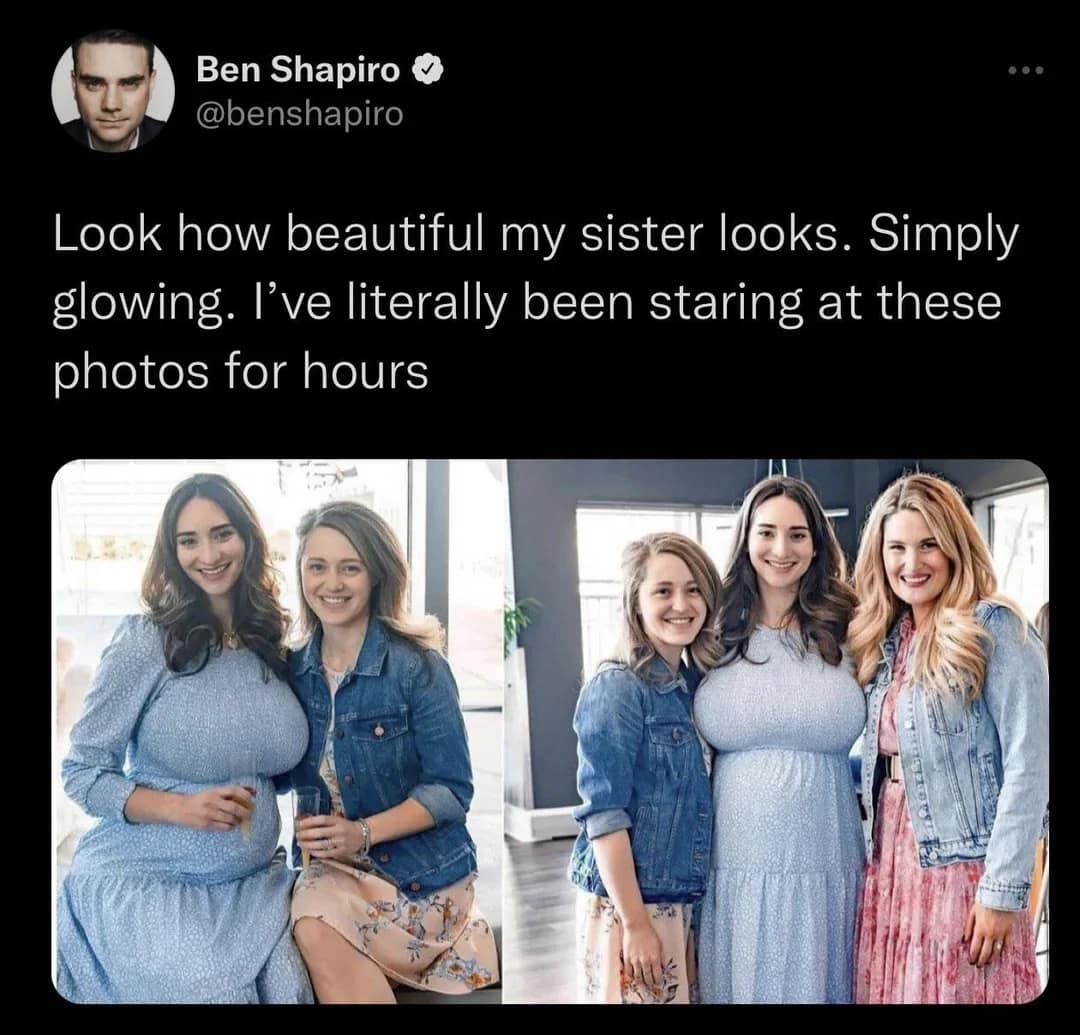 A screenshot of Ben Shapiro's viral tweet complimenting his sister's appearance, which became a popular online meme.