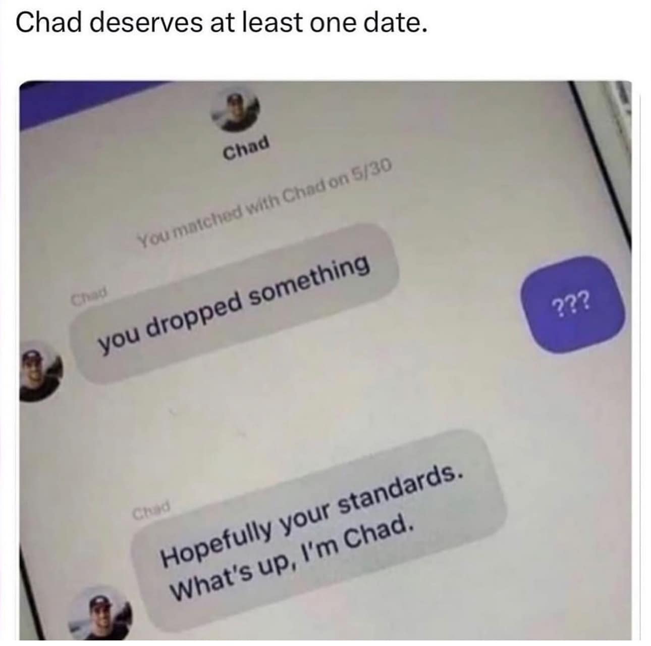 A screenshot of a hilarious dating app conversation where a man named Chad uses a very clever and surprisingly self-deprecating pickup line about a woman dropping her standards.