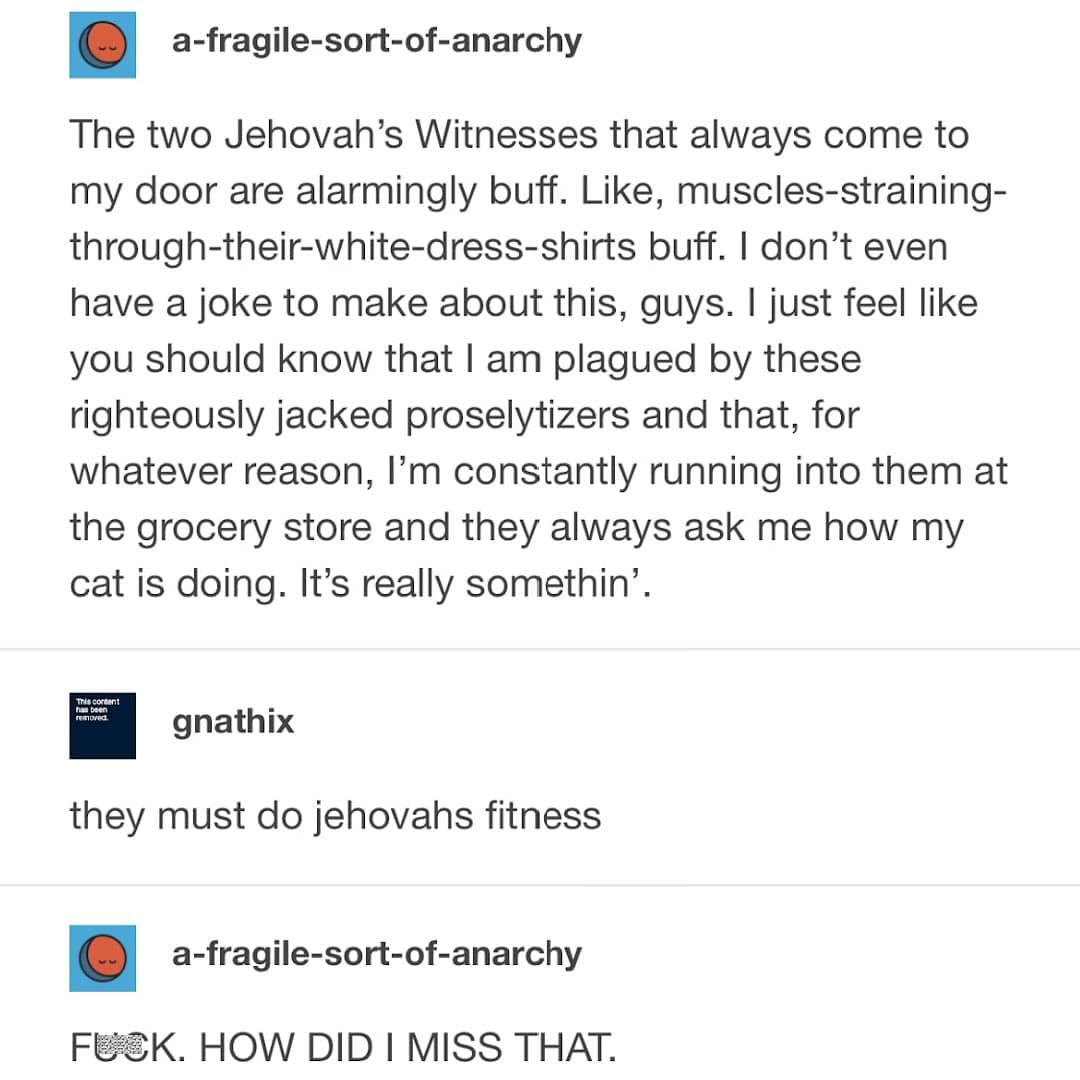 A hilarious Tumblr exchange about extremely muscular Jehovah's Witnesses, featuring the perfect pun "Jehovah's Fitness."