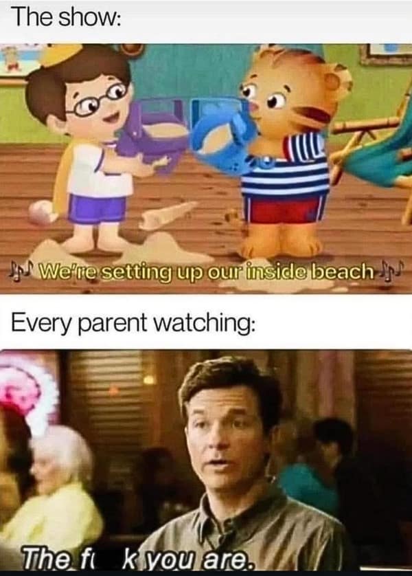 A funny parenting meme showing a horrified reaction to the kids from "Daniel Tiger's Neighborhood" making an "inside beach."