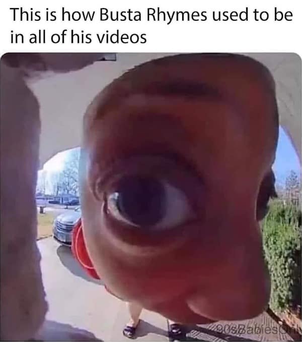 A funny meme comparing a distorted kid in a doorbell camera to Busta Rhymes's old music video style.