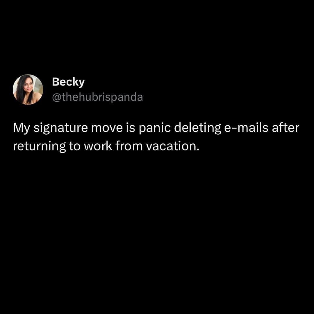 A very relatable tweet about the common "signature move" of panic-deleting hundreds of emails after returning to work from vacation.