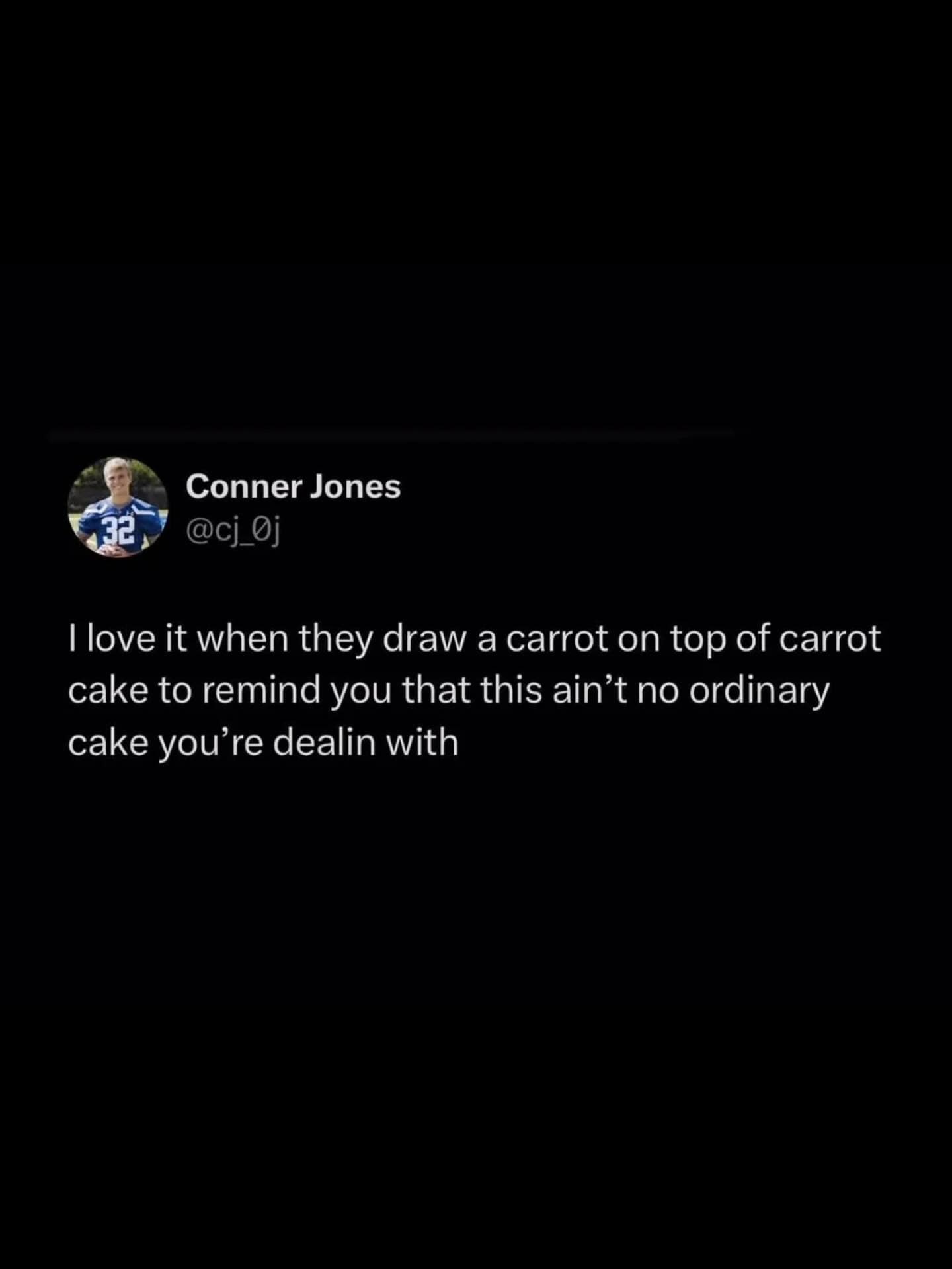 A funny and very relatable tweet from a user who loves the little frosting carrot that is drawn on top of a slice of carrot cake because it makes the cake feel special.
