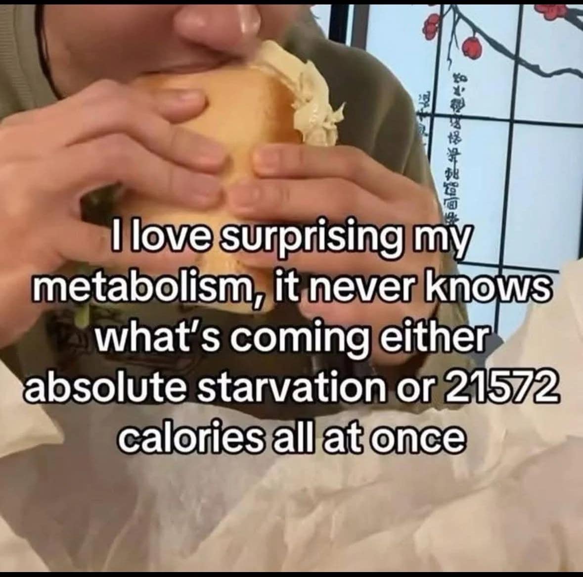: A funny and relatable pic about confusing your metabolism with wildly inconsistent and chaotic eating habits.