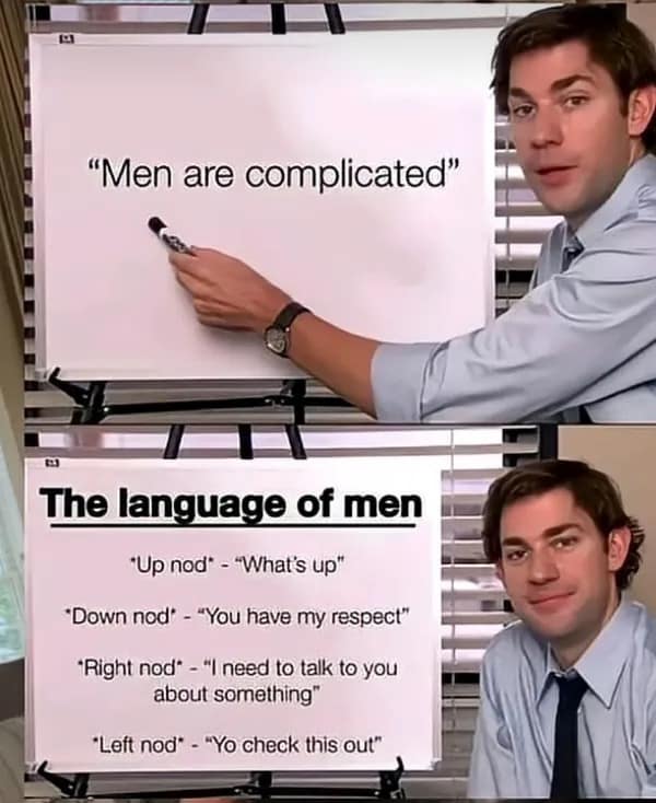 A funny meme using Jim from The Office to explain the simple, unspoken "language of men" and their nods.