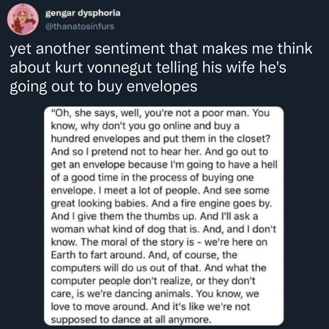 A beautiful and profound quote from the famous author Kurt Vonnegut about the importance of enjoying the simple things in life.